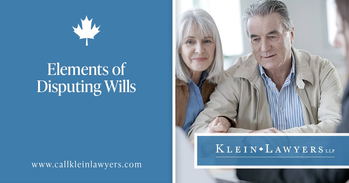 What Are the Elements of Disputing a Will? | Klein Lawyers