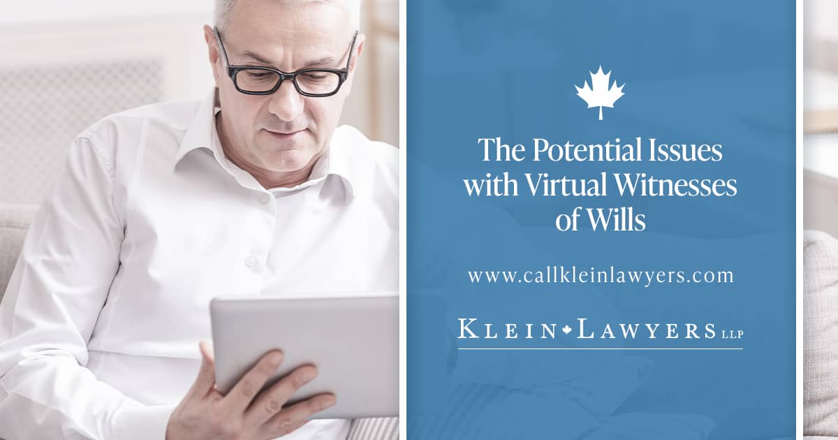 Is a Will Valid When Witnessed Virtually? | Klein Lawyers